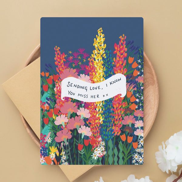 Sending Love Sympathy Card – I Know You Miss Her